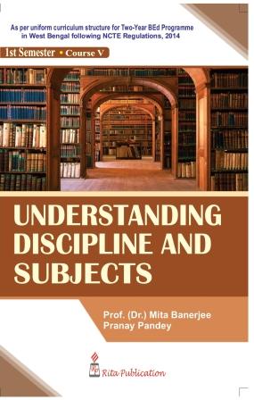 Understanding Discipline and Subjects B Ed 1st Sem Rita Publication